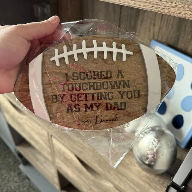 🏈 We Scored a Touchdown by Getting You as Our Dad – Personalized Football Sign for Sports-Loving Dads