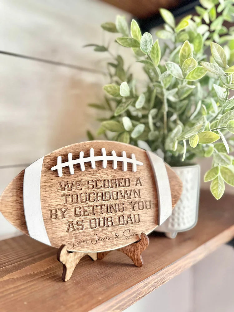 🏈 We Scored a Touchdown by Getting You as Our Dad – Personalized Football Sign for Sports-Loving Dads